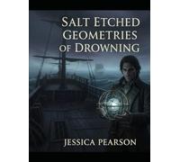 Salt Etched Geometries Of Drowning