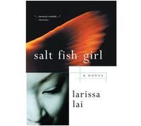 Salt Fish Girl by Larissa Lai Larissa Lai (Auteur)