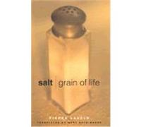 Salt: Grain of Life Laszlo, Pierre (Auteur)