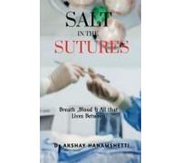 Salt In The Sutures: Breath ,Blood & All That Lives Between