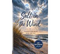 Salt in the Wind - My Notebook: Wind Force 2 - Thoughts Between Wind and Sea
