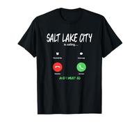 Salt Lake City Appelle et Je Dois partir en Voyage dans l'Utah T-Shirt