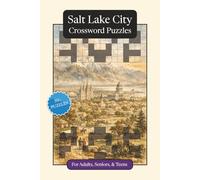 Salt Lake City Crossword Puzzles: Crossword Puzzles with Easy to Read Print about Salt Lake City, Culture, History and More | 6x9 inches, 120 pages | ... Gift for Vacations, Holidays and Relaxation