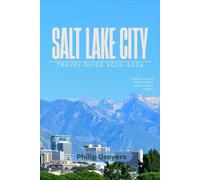 Salt Lake City Travel Guide 2025-2026: Explore, Eat, and Experience the Best of Utah’s Capital