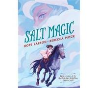 Salt Magic by Hope Larson Hope Larson (Auteur)