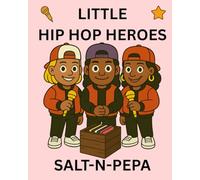 Salt-n-Pepa: Little Hip Hop Heroes