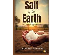 Salt Of The Earth: The Christian Life Explained