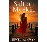 Salt On My Skin: A Second-Chance at Forever