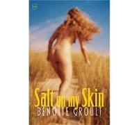 Salt on My Skin by Benoite Groult Unknown (Auteur)