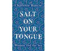 Salt on Your Tongue: Women and the Sea
