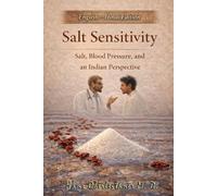 Salt Sensitivity: Salt, Blood Pressure, and an Indian Perspective