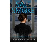 Salt & Smoke: A love story forged in fire, ash, and the wild Alaskan sky.