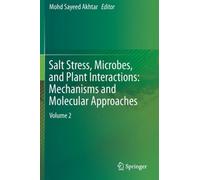 Salt Stress, Microbes, And Plant Interactions: Mechanisms And Molecular Approaches
