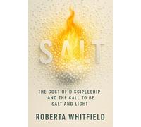 SALT: THE COST OF DISCIPLESHIP AND THE CALL TO BE SALT AND LIGHT