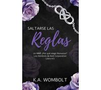 Saltarse las Reglas (European Spanish) MMF Why Choose Dark Romance ¿Por qué elegir Romance prohibido en el lugar de trabajo? - K.A. Wombolt - Auto-Édition - ebook (ePub) - Livre