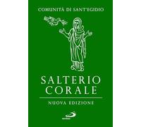 Salterio corale. Salmi e cantici per la preghiera comunitaria e personale