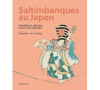 SALTIMBANQUES AU JAPON - ESTAMPES DE L'EPOQUE D'EDO ET DE L'ERE MEIJI : COLLECTION J.-Y. & G. BORG (FR-ENG)
