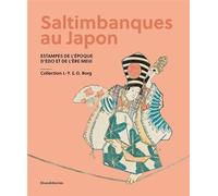 Saltimbanques du Japon, Estampes de l'époque d'Edo et de l'ère Meiji Edition bilingue français-anglais - Hélène Kessous - Silvana Editoriale - broché - Monographie