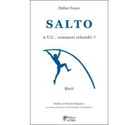Salto A.V.C... Comment rebondir ? - Didier Faure - Du Palio - broché - Guide
