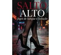 Salto Alto: Jogos de Sangue e Sedução
