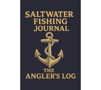 Saltwater Fishing Log Book: Offshore & Deep Sea Fishing Journal: Subtitle: Record Trips, Catches, Weather, and Conditions in an Organized Logbook for Anglers and Captains