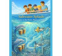 Saltwater Splash: Lines in the Water, Waves in Time