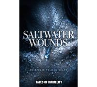Saltwater Wounds: An Affair Told in Scars