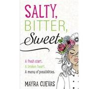 Salty Bitter Sweet - Mayra Cuevas - HarperCollins Focus - Livre en Anglais - Hardback Mayra CuevasMayra Cuevas (Auteur)