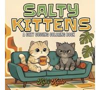 Salty Kittens: A Cozy Cussing Coloring Book for Adults: Bold and Easy Designs with Sassy, Foul-Mouthed Felines