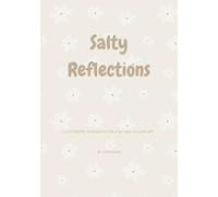 Salty Reflections: Illustrated thoughts for a slower, fuller life.