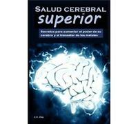 Salud cerebral superior Secretos para aumentar el poder de su cerebro y el bienestar de los metales - C.X. Cruz - Amazon Digital Services LLC KDP - Livre C.X. CruzC.X. Cruz (Auteur)