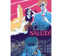 Salud ! Nadar (Auteur), Nadar (Illustration), Philippe Thirault (Auteur)