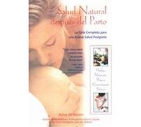 Salud Natural Despues Del Parto :LA Guia Completa Para Una Buena Salud Postparto / Natural Health After Childbirth Aviva Jill Romm (Auteur)