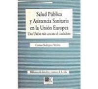 Salud Publica Y Asistencia Sanitaria En La Union Europea Carmen Rodrâiguez Medina (Auteur)