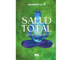 Salud Total: Alma, mente y cuerpo