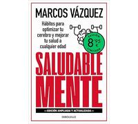 Saludable Mente (edición limitada): Hábitos para optimizar tu cerebro y mejorar tu salud a cualquier edad