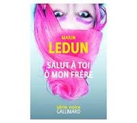 Salut à toi ô mon frère - Marin Ledun - Gallimard - broché - Roman