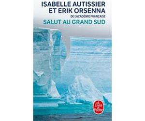 Salut au grand sud Erik Orsenna (Auteur), Isabelle Autissier (Auteur)