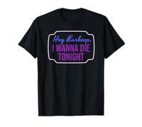 Salut, Barman, Je Veux Mourir CE Soir, SOIRÉE Entre Filles, IVRESSE. T-Shirt