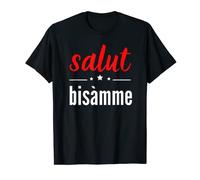 Salut Bisàmme Alsace Strasbourg Bonjour Salutations Nouveau T-Shirt