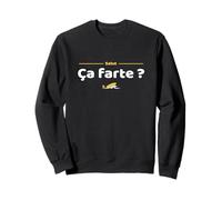 Salut ! ça farte ? Réplique culte du cinéma français Sweatshirt
