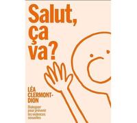 Salut ca va ? dialoguer pour prevenir les violences sexuelles - Léa Clermont-Dion - Cardinal Ca - broché - Essai