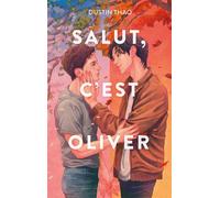 Salut, c'est Oliver - Dustin Thao - Hachette Romans - ebook (ePub) - Roman adolescent