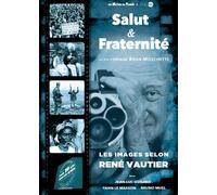 Salut & Fraternité : Les Images Selon René Vautier