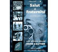 Salut & fraternité : Les images selon René Vautier