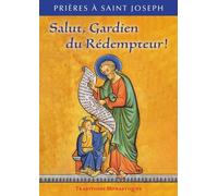 Collectif – Salut, Gardien du Rédempteur ! Prières à saint Joseph