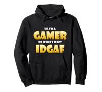 Salut I'm a Gamer Do What I Want IDGAF Funny Gaming Meme Sweat à Capuche