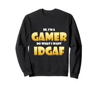 Salut I'm a Gamer Do What I Want IDGAF Funny Gaming Meme Sweatshirt