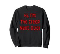 Salut, I'm The Creep Next Door Sweatshirt