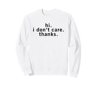 Salut, Je m'en Fous, Merci (déclaration Amusante) Sweatshirt